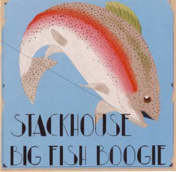 Album Stackhouse: Big Fish Boogie