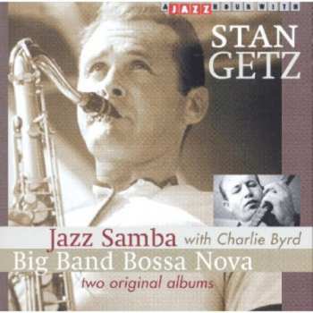 CD Stan Getz: Jazz Samba With Charlie Byrd / Big Band Bossa Nova