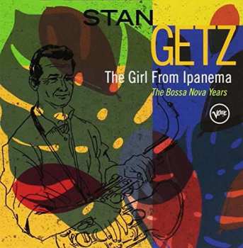 4CD Stan Getz: The Girl From Ipanema - The Bossa Nova Years