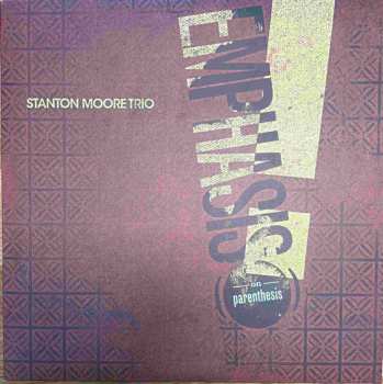 LP Stanton Moore Trio: Emphasis! (On Parenthesis)