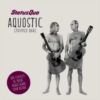 CD/SP/Coffret Status Quo: Aquostic Stripped Bare LTD