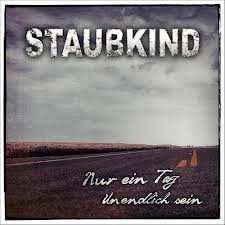 Album Staubkind: Nur Ein Tag / Unendlich Sein