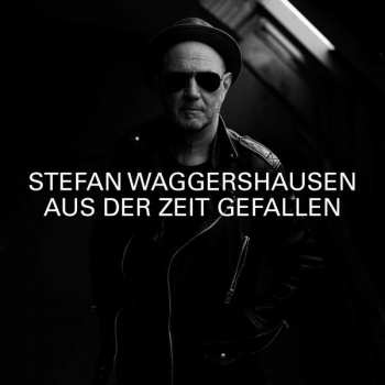 CD Stefan Waggershausen: Aus Der Zeit Gefallen