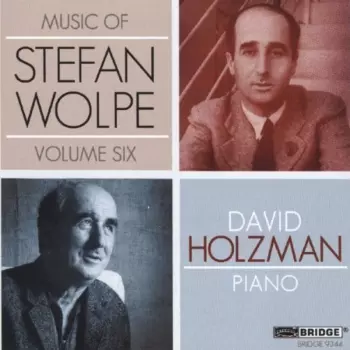 Music Of Stefan Wolpe Vol. 6