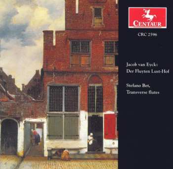 Album Stefano Bet: Jacob Van Eyck: Der Fluyten Lust-Hof