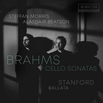 Album Steffan & Alas... Morris: Brahms: Cello Sonatas - Stanford: Ballata