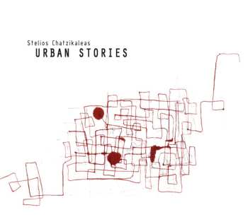 Album Stelios Chatzikaleas Quintet: Urban Stories