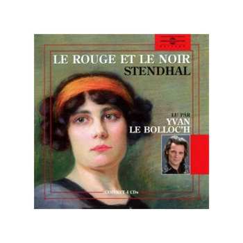 4CD Stendhal / Yvan Le Bolloc'h: Le Rouge Et Le Noir