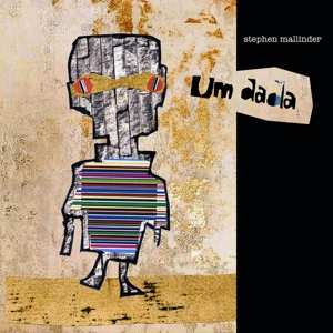 LP Stephen Mallinder: Um Dada CLR | LTD