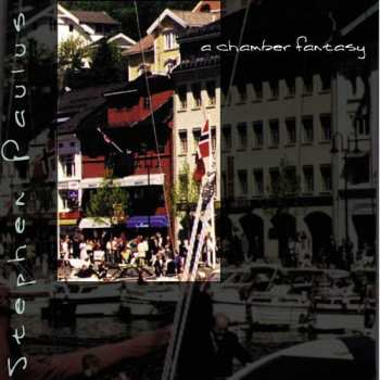 Album Stephen Paulus: A Chamber Fantasy