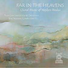 CD Stephen Paulus: Far In The Heavens (Choral Music Of Stephen Paulus)