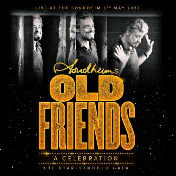 2CD "Sondheim's Old Friends: A Celebration" Concert Cast: Sondheim's Old Friends: A Celebration (The Star Studded Gala, Live At The Sondheim 3 May 2022)