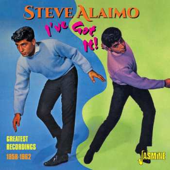 Album Steve Alaimo: I've Got It! - Greatest Recordings 1958-1962