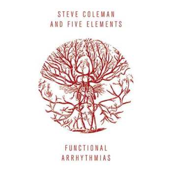 CD Steve Coleman And Five Elements: Functional Arrhythmias