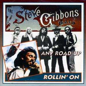Album Steve Gibbons Band: Any Road Up / Rollin' On