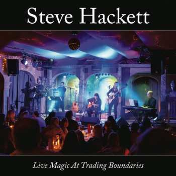 CD Steve Hackett: Live Magic At Trading Boundaries