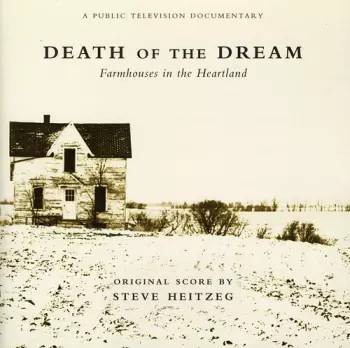 Death Of The Dream (Farmhouses In The Heartland)