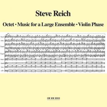 CD Steve Reich: Octet • Music For A Large Ensemble • Violin Phase