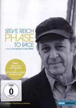 Album Steve Reich: Phase To Face - A Film By Eric Darmon & Franck Mallet