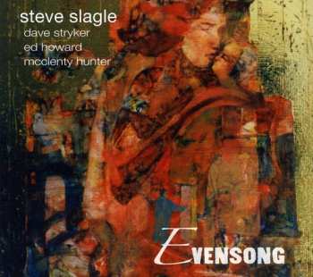 Album Steve Slagle: Evensong