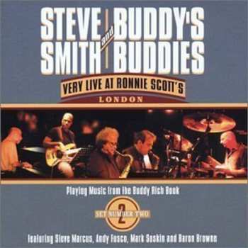 Album Steve Smith: Very Live At Ronnie Scott's London (Playing Music From The Buddy Rich Book) Set Number Two (2)