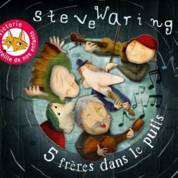 CD Steve Waring: 5 Frères Dans Le Puits 