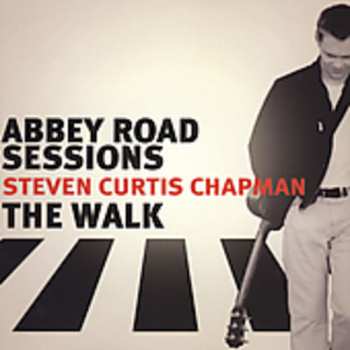 Album Steven Curtis Chapman: Abbey Road Sessions / The Walk