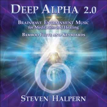 CD Steven Halpern: Deep Alpha 2.0 - 8hz Brainwave Entrainment Music For Meditation And Healing