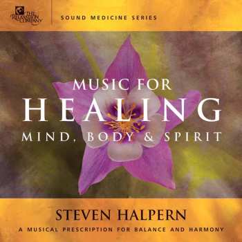 CD Steven Halpern: Music For Healing Mind, Body & Spirit