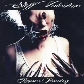 Album Stiff Valentine: America Inbreeding