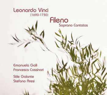 Album Leonardo Vinci: Leonardo Vinci, Fileno: Soprano Cantatas