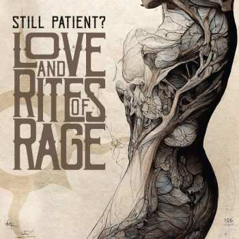 CD Still Patient?: Love And Rites Of Rage LTD