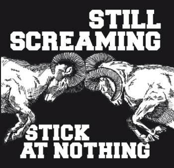 Album Still Screaming: Stick At Nothing