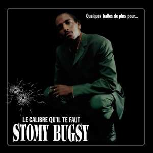 2LP Stomy Bugsy: Quelques Balles De Plus Pour... Le Calibre Qu'Il Te Faut
