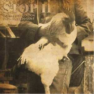 CD Stop II: Double Distillation - From Rust To Dust 