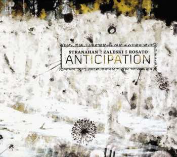 Album Stranahan-Zaleski-Rosato: Anticipation