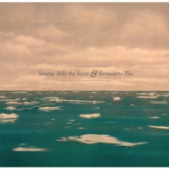 Album Strange Billy The Saint & Bernadette Pike: Love Story
