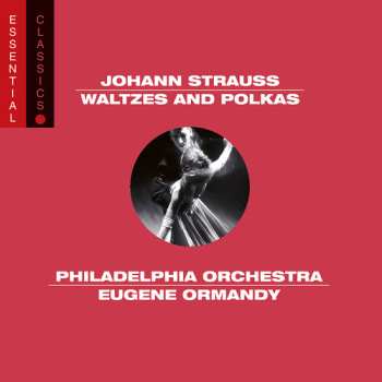 Album Strauss / Phl / Ormandy: Waltzes & Polkas: Essential Classics
