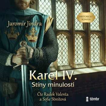 Album Streitová Sofie /jindra  Jaromír Valenta Radek : Karel Iv. – Stíny Minulosti