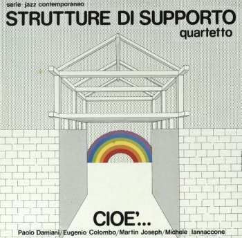 LP Strutture Di Supporto Quartetto: Cioè...