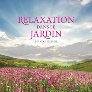 Album Stuart Jones: Relaxation Dans Le Jardin - Piano & Nature