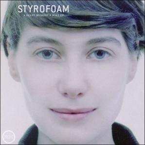 CD Styrofoam: A Heart Without A Mind-4t