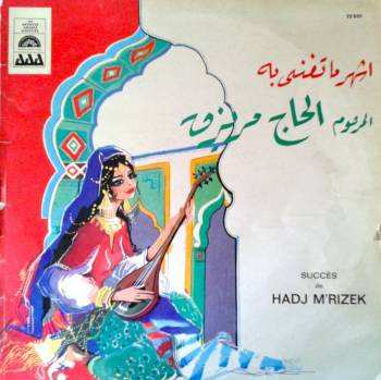 LP الحاج مريزق: اشهر ما تغنى به = Succès De Hadj M'Rizek