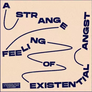 A Strange Feeling Of Existential Angst