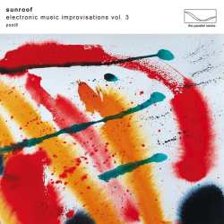 Album Sunroof: Electronic Music Improvisations Vol. 3