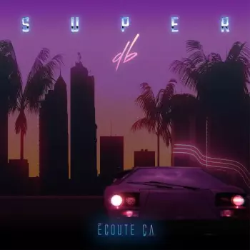 Super DB: Écoute Ça