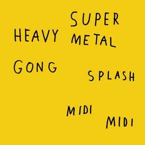 LP Super Heavy Metal: Gong Splash Midi Midi LTD