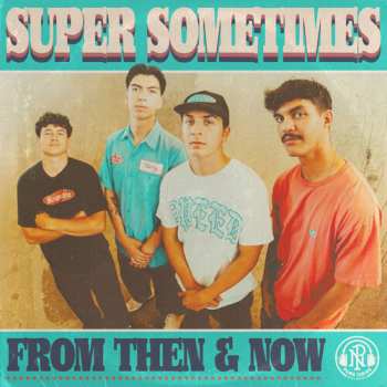 Album Super Sometimes: From Then & Now