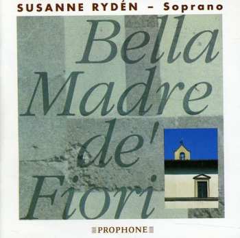 Album Susanne Rydén: Bella Madre De' Fiori