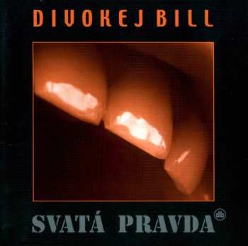 CD Divokej Bill: Svatá Pravda